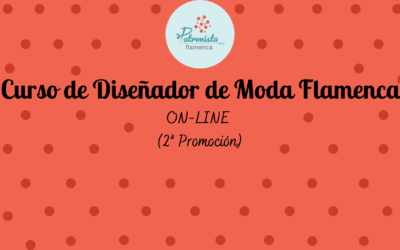 Diseñador de moda flamenca (Online) 2ª Promoción