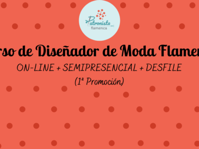 Diseñador de moda flamenca (Semipresencial+Desfile)