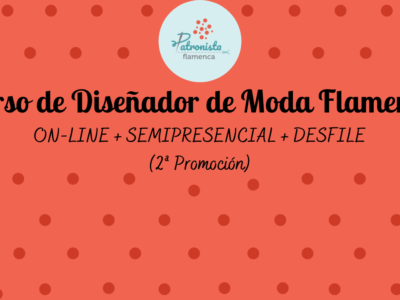 Curso de Diseñador de Moda Flamenca semipresencial+desfile