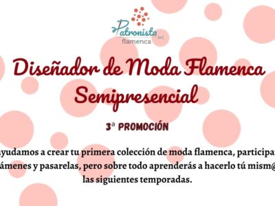 Diseñador de moda flamenca SEMIPRESENCIAL (3ª promoción)