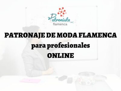 Patronaje Moda Flamenca para profesionales 1ª edicción