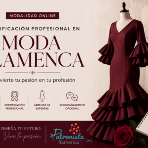 Certificación Profesional en Patronaje de Moda Flamenca.